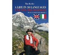A Life in 30 languages/Una vita tra 30 lingue: Dual Language Book 1