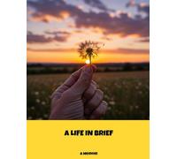 A LIFE IN BRIEF A Memoir