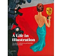 A Life in Illustration: The Most Famous Illustrators and Their Work