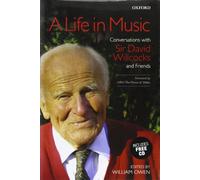 A Life in Music: Conversations with Sir David Willcocks and Friends: With Sir David Willcocks and Friends, Hardback