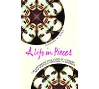 A Life in Pieces: The harrowing story of a woman with 17 personalities