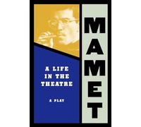 A Life in the Theatre: A Play (Mamet, David)