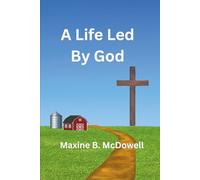 A Life Led By God: A Memoir of Faith