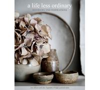 A Life Less Ordinary : Interiors and Inspirations