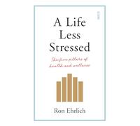 A Life Less Stressed: the five pillars of health and wellness
