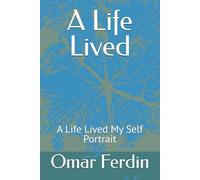 A Life Lived: A Life Lived My Self Portrait