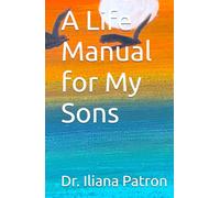 A Life Manual for My Sons