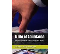 A Life of Abundance: Why a Truly Rich Life Is About More Than Money