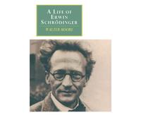 A Life of Erwin Schrodinger (Canto original series): Written by Walter J. Moore, 1994 Edition, (Abridged) Publisher: Cambridge University Press [Paperback]