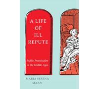 A Life of Ill Repute: Public Prostitution in the Middle Ages