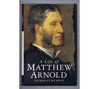 A Life of Matthew Arnold