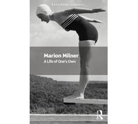 A Life of One's Own (Routledge Classics) by Marion Milner | Paperback | 2024