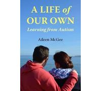 A Life of Our Own: Learning from Autism
