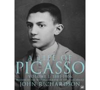 A Life of Picasso Volume I : 1881-1906