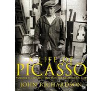 A Life of Picasso Volume II: 1907 1917: The Painter of Modern Life (Life of Picasso)