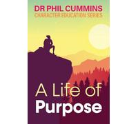 A Life of Purpose: Character Education Series: Book 1