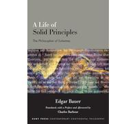 A Life of Solid Principles: The Philosopher of Extremes (SUNY series in Contemporary Continental Philosophy)