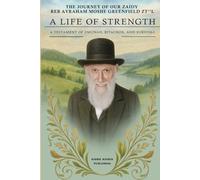 A Life of Strength: The Journey of Our Zaidy Reb Avraham Moshe Greenfield