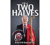 A Life of Two Halves: Football, Finance and Faith - The Full Story