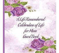 A Life Remembered: Celebration of Life for Mom Guest Book