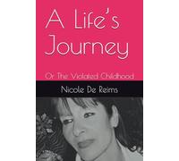 A Life’s Journey: Or The Violated Childhood