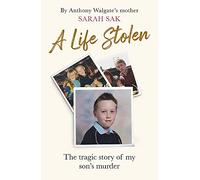 A Life Stolen: The tragic true story of my son's murder