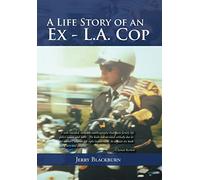 A Life Story of an Ex - L.A. Cop