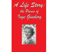 A Life Story: the Poems of Inge Ginsberg