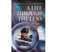A Life Through the Lens: Memoirs of a Film Cameraman