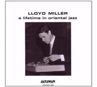 A Life Time in Oriental Jazz by Lloyd Miller (2010-01-05)
