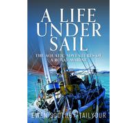 A Life Under Sail : The Aquatic Adventures of a Royal Marine