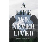 A Life We Never Lived