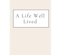A Life Well Lived: A Funeral Guest Book for Memorial Services & Celebrations of Life - A Modern Style Keepsake for Meaningful Reflections - Bone Hardcover