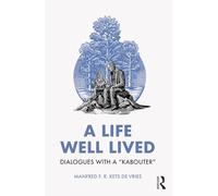 A Life Well Lived: Dialogues with a “Kabouter”