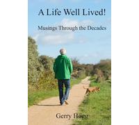 A Life Well Lived!: Musings Through the Decades