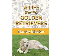 A Life With My Golden Retrievers