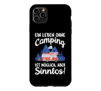 A life without camping is possible but meaningless Case for iPhone 11 Pro Max
