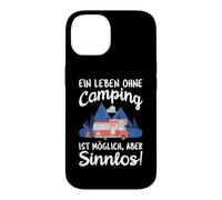 A life without camping is possible but meaningless Case for iPhone 14