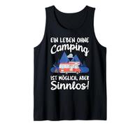 A Life Without Camping is Possible but Meaningless Tank Top