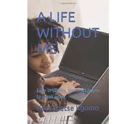 A LIFE WITHOUT ME: Even in silence, the heart learns to speak again.