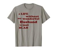A Life Without My Wonderful Husband is just Blah True Love T-Shirt