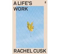 A Life's Work : 'A writer of almost electrifying intensity.' Irish Times