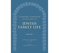 A Lifetime Companion to the Laws of Jewish Family Life