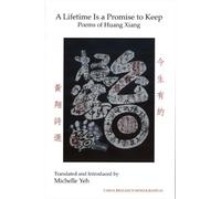 A Lifetime Is a Promise to Keep: Poems of Huang Xiang (China Research Monograph 63)