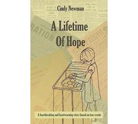 A Lifetime Of Hope: A heart breaking and heart warming story based on true events