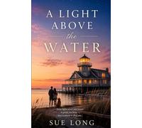 A Light Above the Water: A Planet Rodanthe Novel