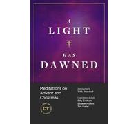 A Light Has Dawned: Meditations on Advent and Christmas (Best of Christianity Today)