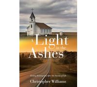 A Light in the Ashes: Finding Redemption After the Storms of Life