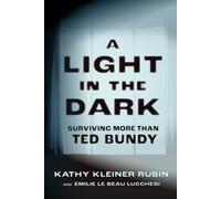 A Light in the Dark: Surviving More than Ted Bundy