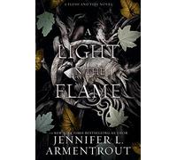 A Light in the Flame: A Flesh and Fire Novel: 2